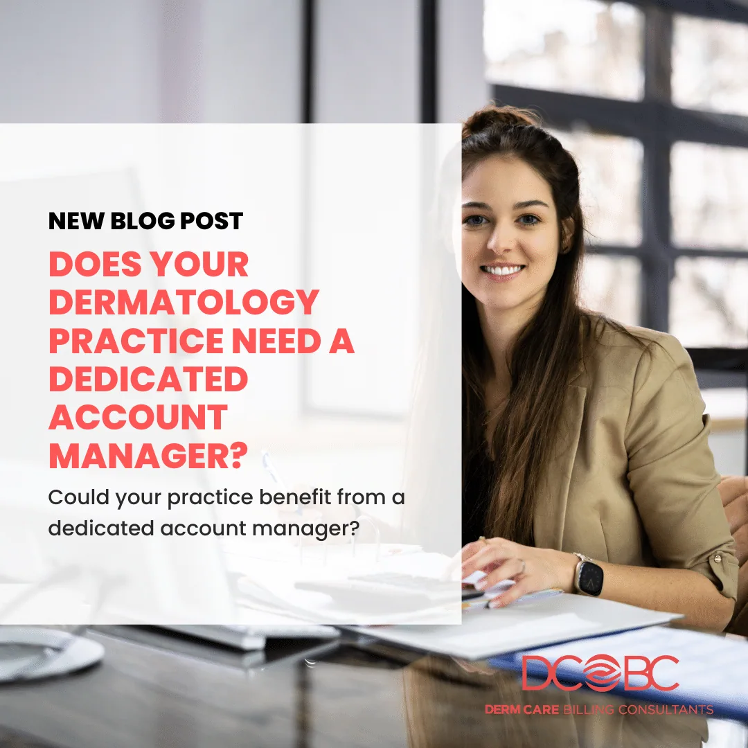 Does Your Dermatology Practice Need a Dedicated Account Manager?