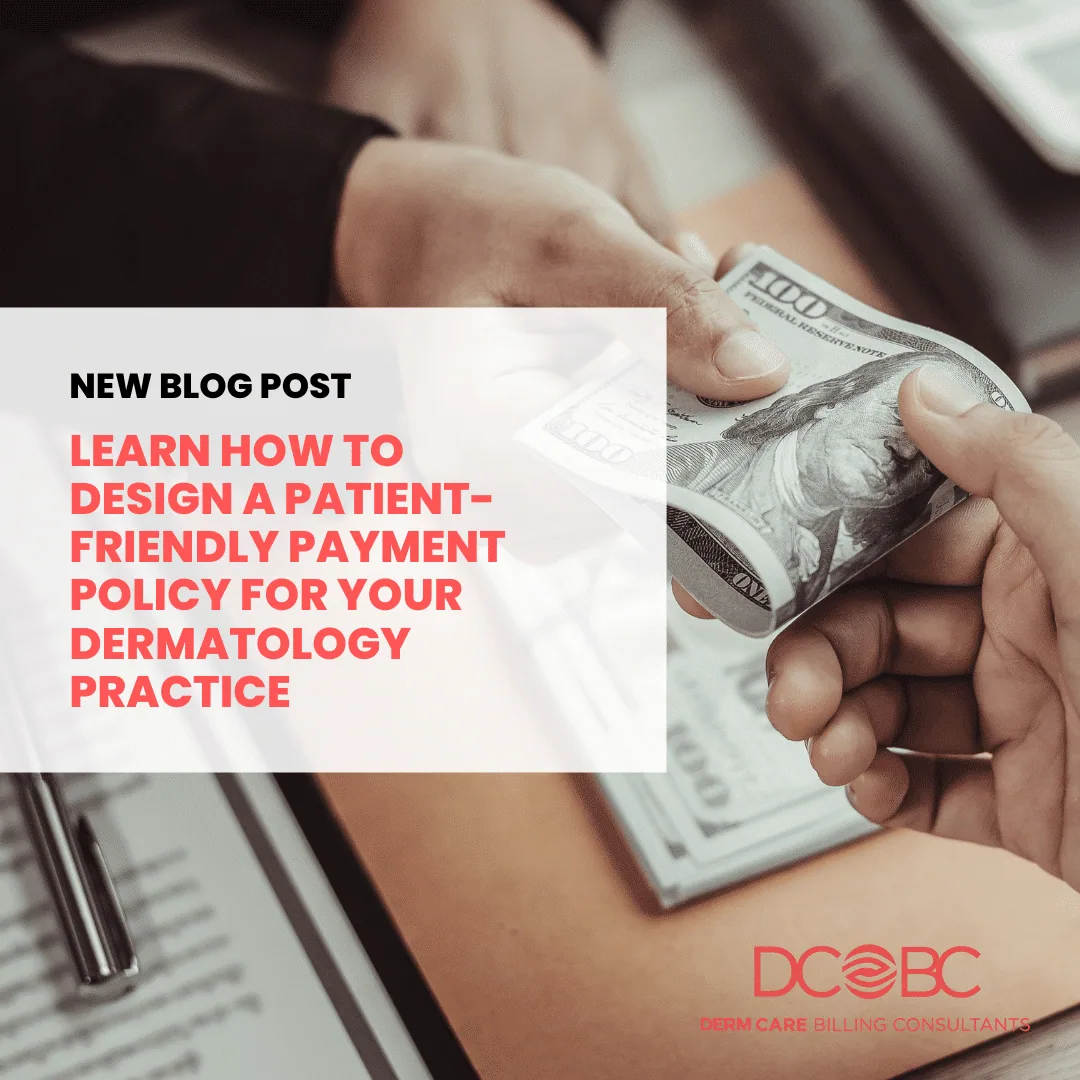 How to Design a Patient-Friendly Payment Policy for Your Dermatology Clinic (That Boosts Collections)