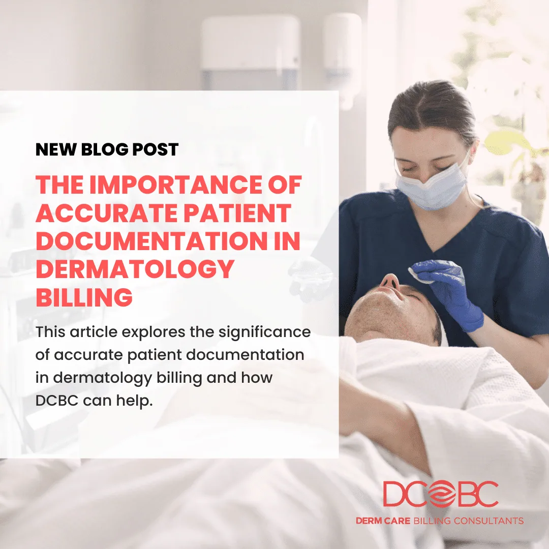 The Importance of Accurate Patient Documentation in Dermatology Billing