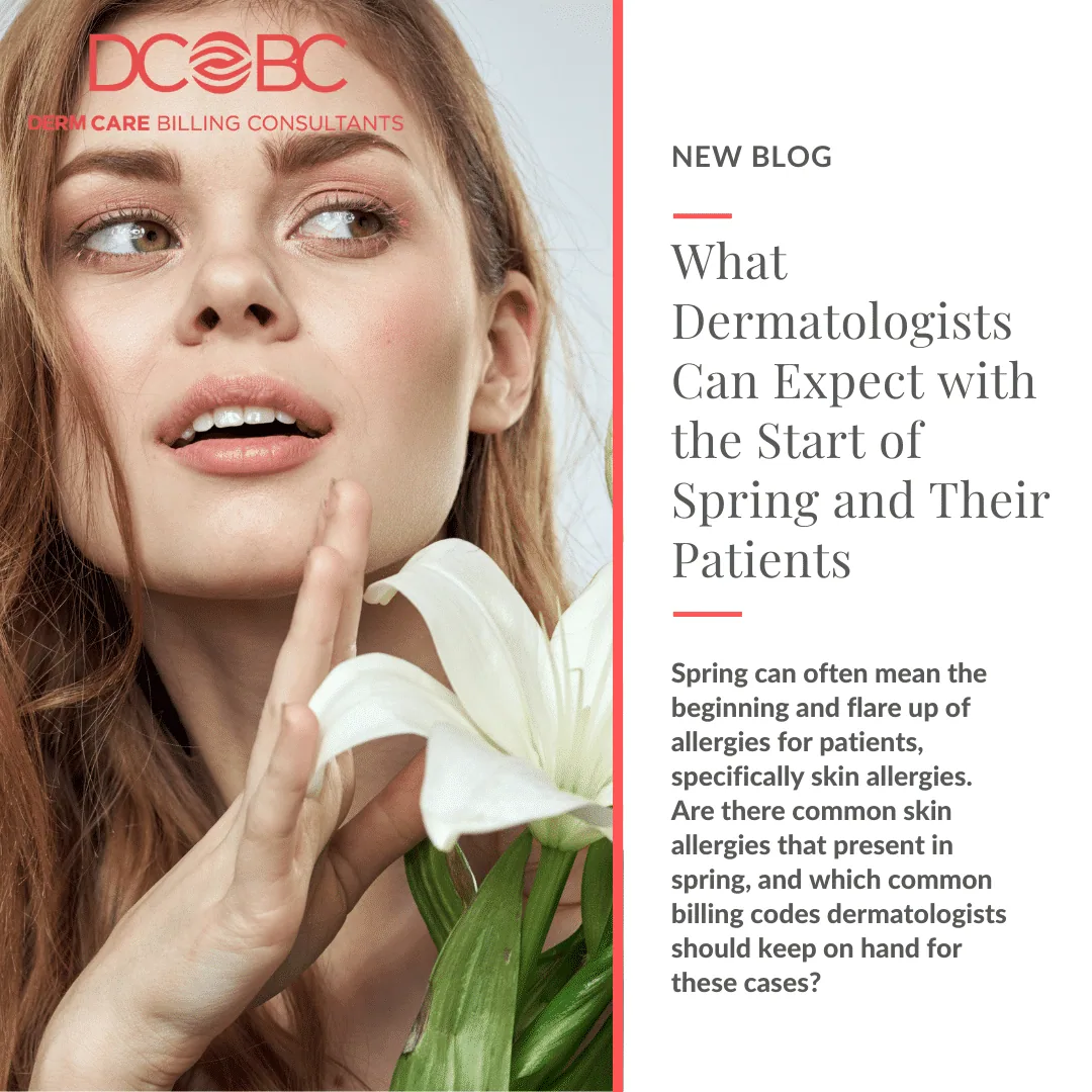 What Dermatologists Can Expect with the Start of Spring and CPT Codes